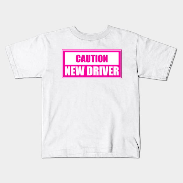 Caution New Driver, Hot Pink Kids T-Shirt by Motivation sayings 